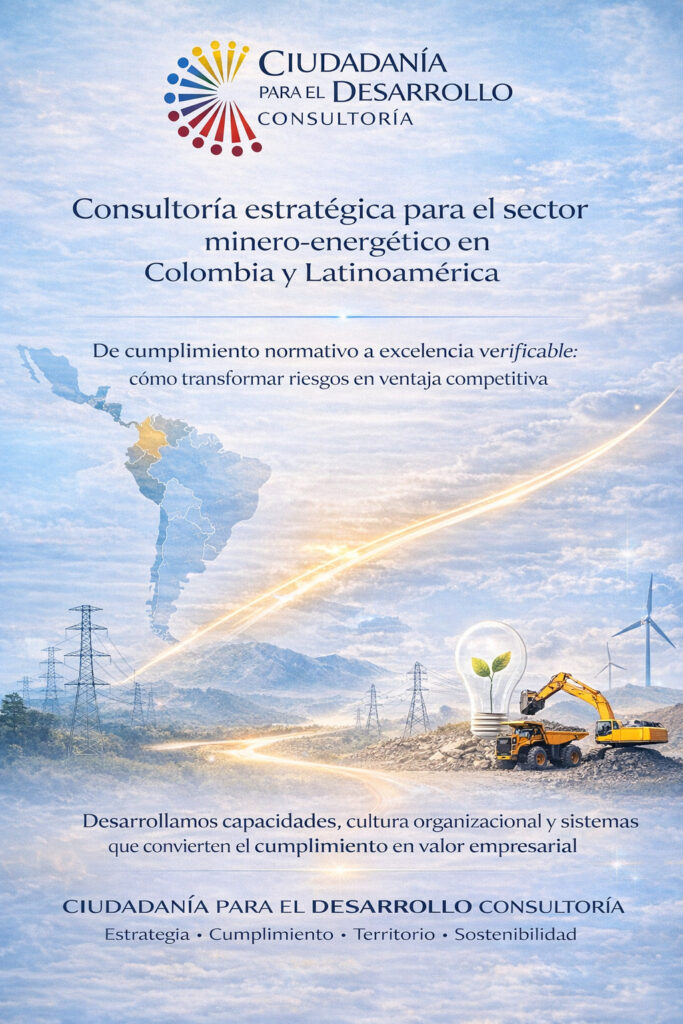 Consultoría estratégica para empresas minero-energéticas en Colombia y en LATAM: Estrategia para pasar del cumplimiento normativo al desarrollo de ventajas competitivas. 